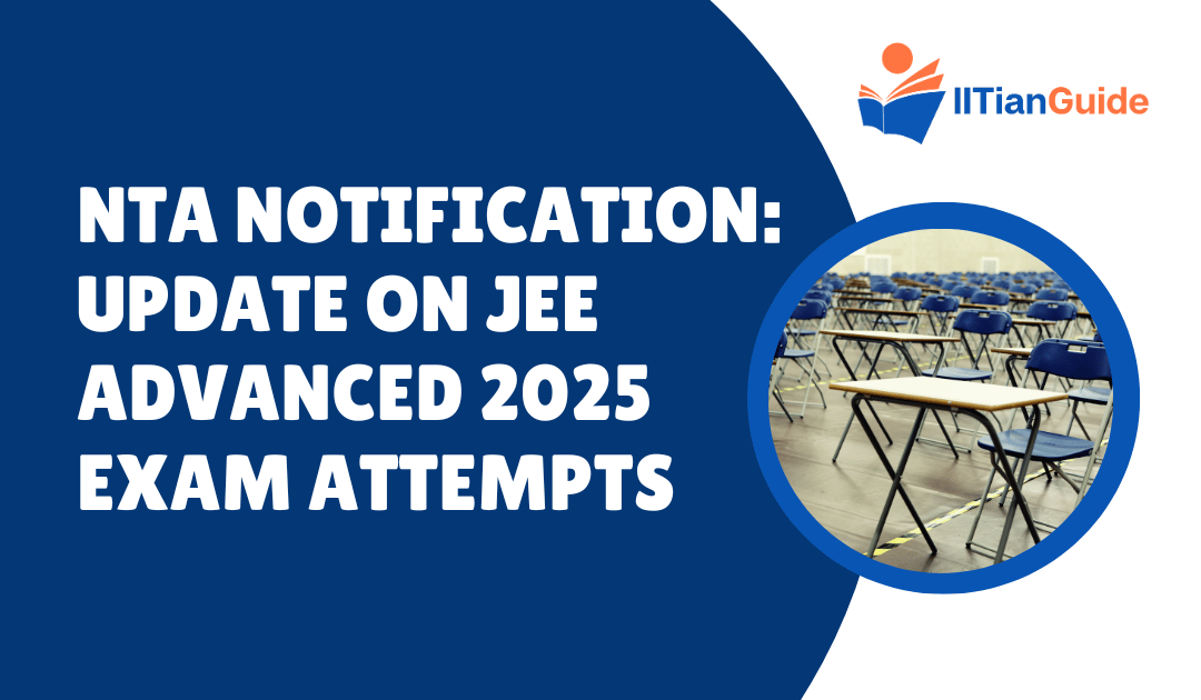 NTA Notification: Update on JEE Advanced 2025 Exam Attempts