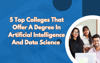 5 Top Colleges That Offer A Degree In Artificial Intelligence And Data Science