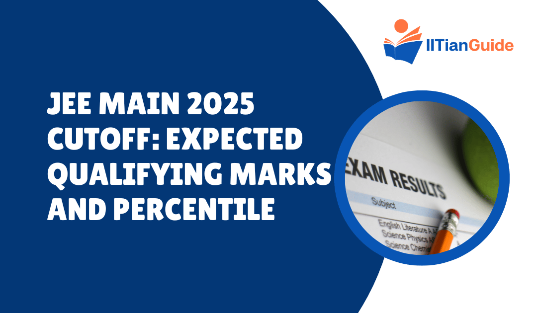 JEE Main 2025 Cutoff: Expected Qualifying Marks and Percentile