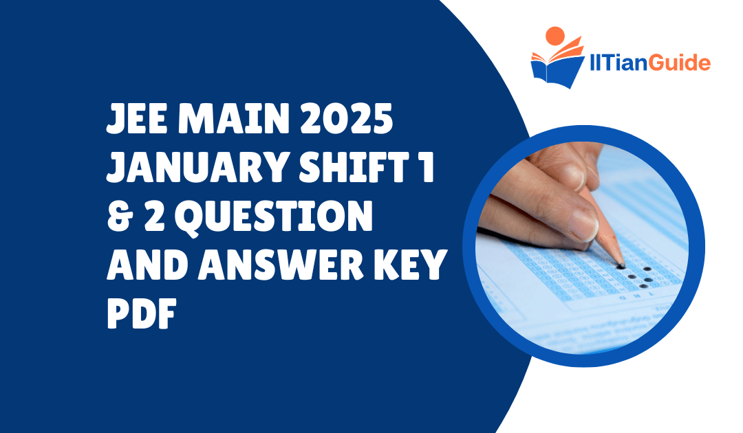 JEE Main 2025 January Shift 1 and Shift 2 Question Paper and Solutions PDF Download