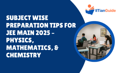 Subject Wise Preparation Tips for JEE Main 2025 – Physics, Mathematics, & Chemistry