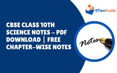 CBSE Class 10th Science Notes – PDF Download | Free Chapter-wise Notes