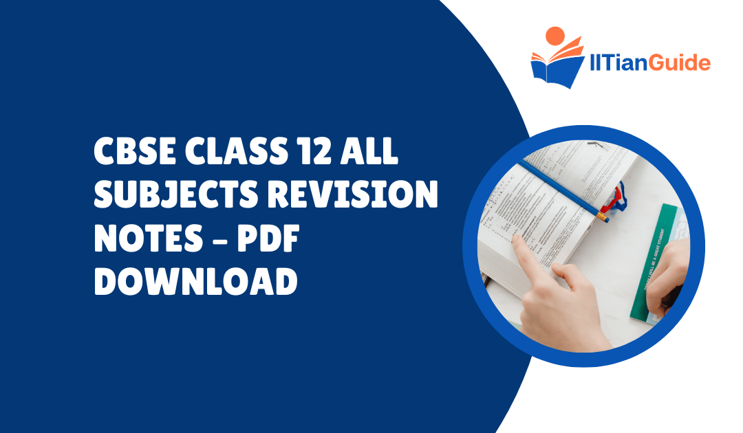 CBSE Class 12 Notes – PDF Download for All Subjects (NCERT-Based Study Material)