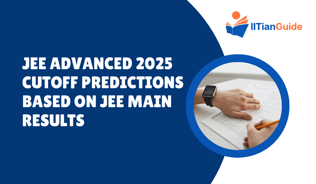 JEE Advanced 2025 Cutoff Predictions Based on JEE Main Results