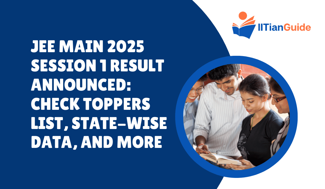 JEE Main 2025 Session 1 Result Announced: Check Toppers List, State-wise Data, and More