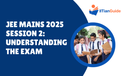 JEE Mains 2025 Session 2: Understanding the Exam