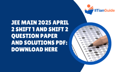 JEE Main 2025 April 2 Shift 1 and Shift 2 Question Paper and Solutions PDF: Download Here