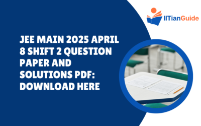 JEE Main 2025 April 8 Shift 2 Question Paper and Solutions PDF: Download Here