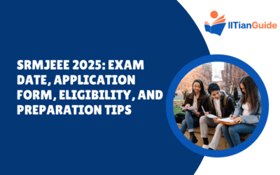 SRMJEEE 2025: Exam Date, Application Form, Eligibility, and Preparation Tips