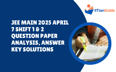 JEE Main 2025 April 7 Shift 1 & 2 Question Paper Analysis, Answer Key Solutions