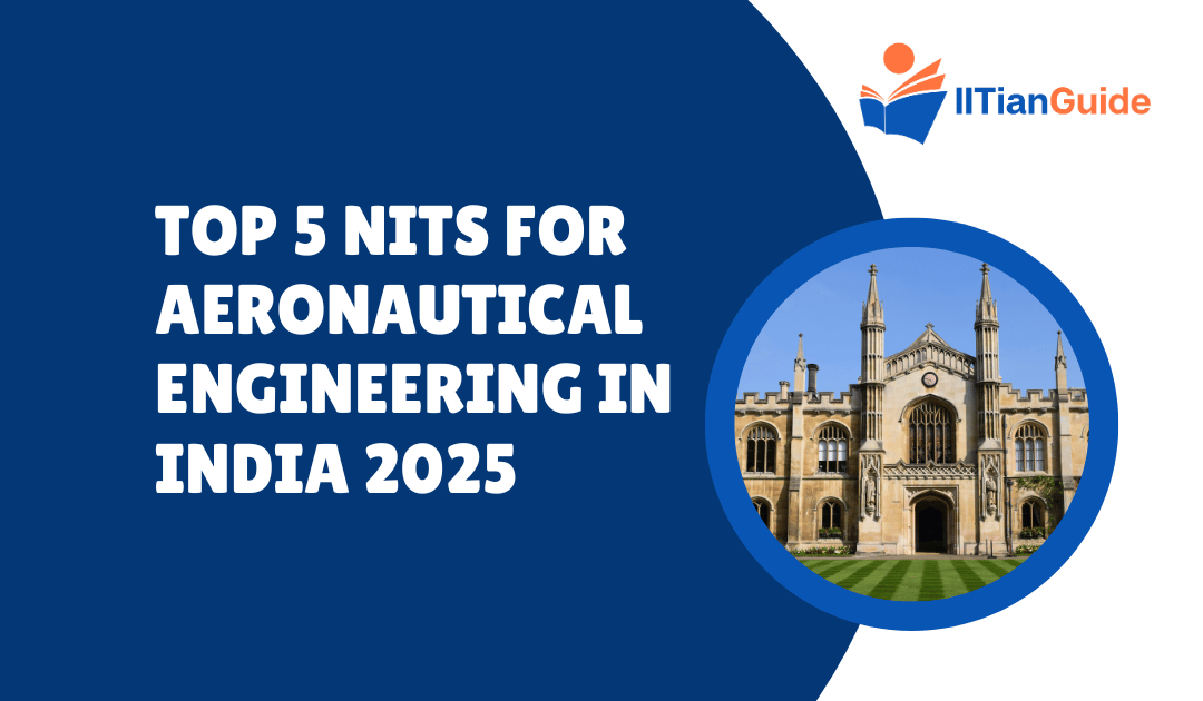 Top 5 NITs for Aeronautical Engineering in India 2025