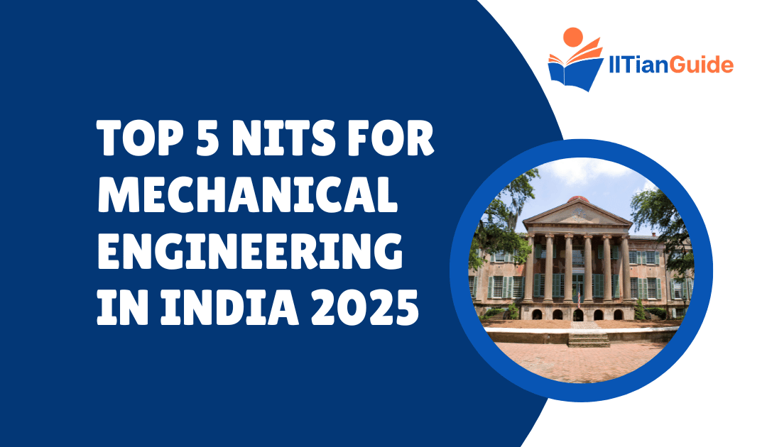 Top 5 NITs for Mechanical Engineering in India 2025