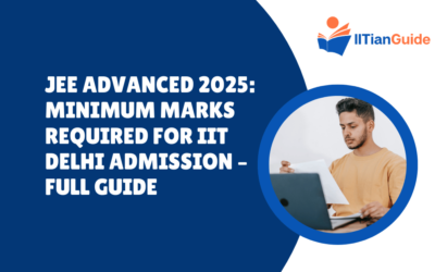 JEE Advanced 2025: Minimum Marks Required for IIT Delhi Admission – Full Guide