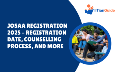 JoSAA Registration 2025 – Registration Date, Counselling Process, and More