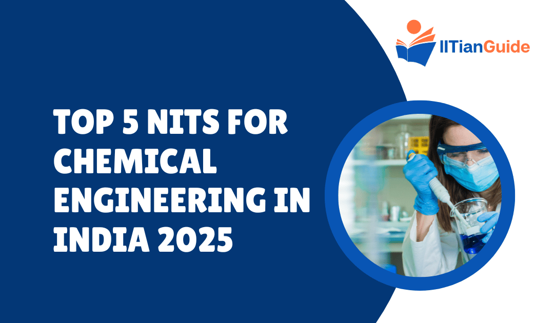 Top 5 NITs for Chemical Engineering in India 2025