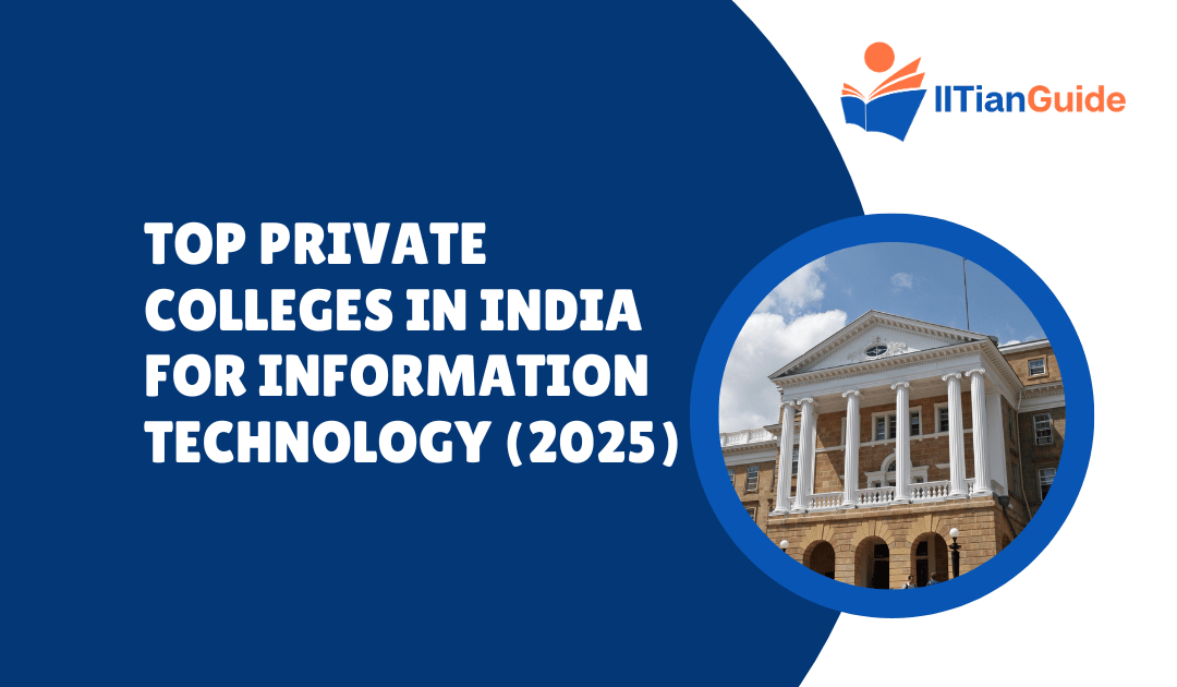 Top Private Colleges in India for Information Technology (2025)