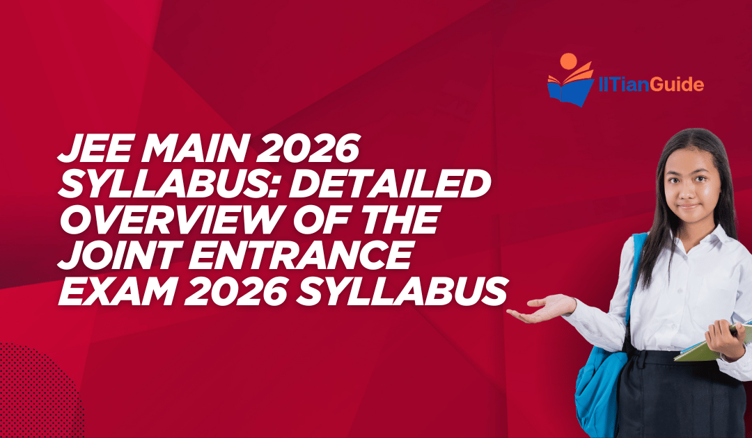 JEE Main 2026 Syllabus: Detailed Overview of the Joint Entrance Exam 2026 Syllabus