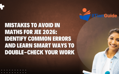 Mistakes to Avoid in Maths for JEE 2026: Identify Common Errors and Learn Smart Ways to Double-Check Your Work