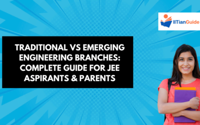 Traditional vs Emerging Engineering Branches: Complete Guide for JEE Aspirants & Parents