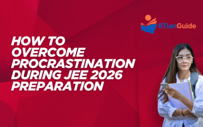 How to Overcome Procrastination During JEE 2026 Preparation