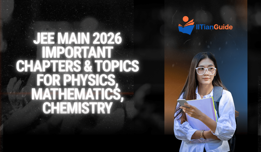 JEE Main 2026 Important Chapters & Topics for Physics, Mathematics, Chemistry