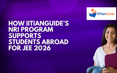 How IITianGuide’s NRI Program Supports Students Abroad for JEE 2026