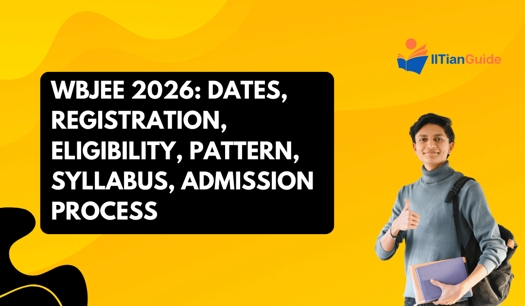 WBJEE 2026: Dates, Registration, Eligibility, Pattern, Syllabus, Admission Process