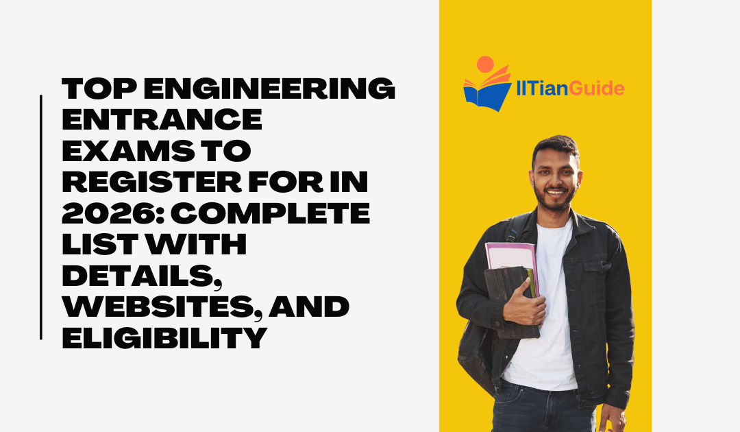 Top Engineering Entrance Exams to Register for in 2026: Complete List with Details, Websites, and Eligibility
