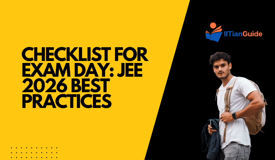 Checklist for Exam Day: JEE 2026 Best Practices