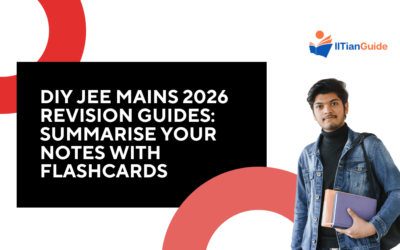 DIY JEE Mains 2026 Revision Guides: Summarise Your Notes with Flashcards