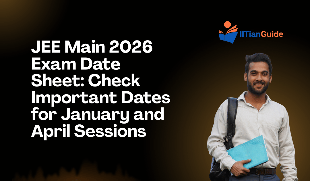 JEE Main 2026 Exam Date Sheet: Check Important Dates for January and April Sessions