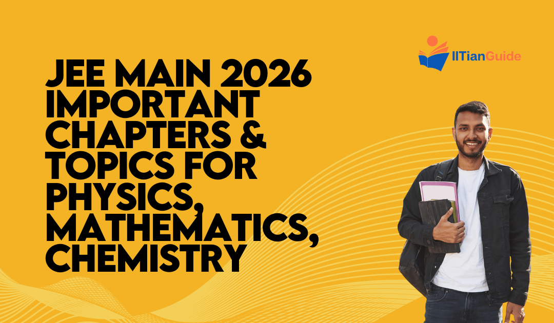 JEE Main 2026 Important Chapters & Topics for Physics, Mathematics, Chemistry