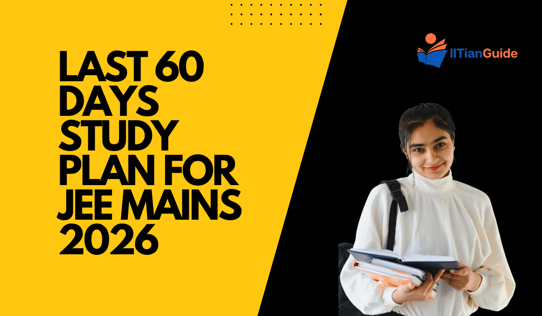 Last 60 Days Study Plan for JEE Mains 2026