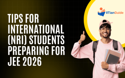Tips for International (NRI) Students Preparing for JEE 2026