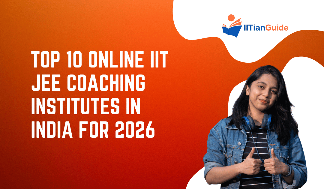 Top 10 Online IIT JEE Coaching Institutes in India for 2026