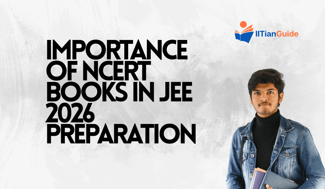 Importance of NCERT Books in JEE 2026 Preparation